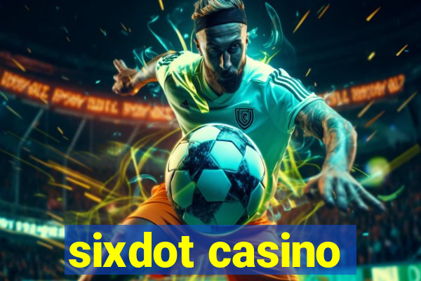 sixdot casino